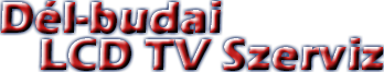 Délbudai LCD szerviz Honlapja : LCD – Plazma – TV – DVD szerelés, javítás